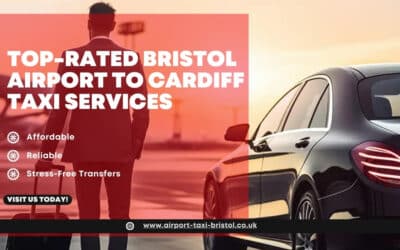Top rated Bristal airport to Cardiff taxi services